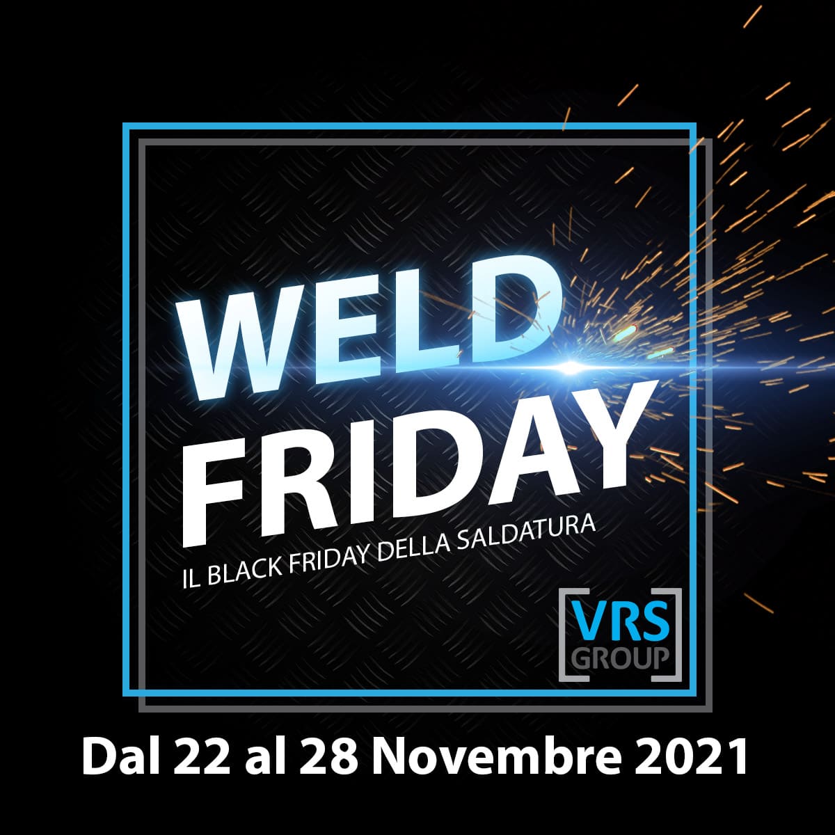 Weld Friday_2021 - Black Friday 2021